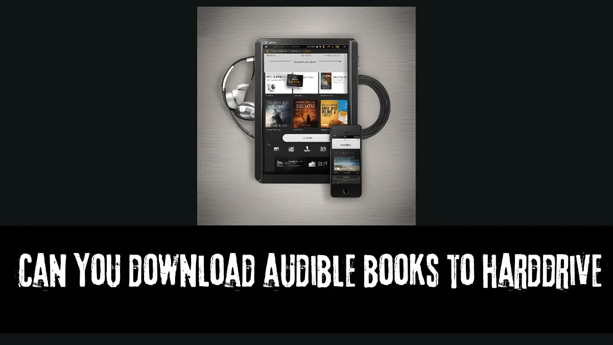 Can you download audible books to harddrive