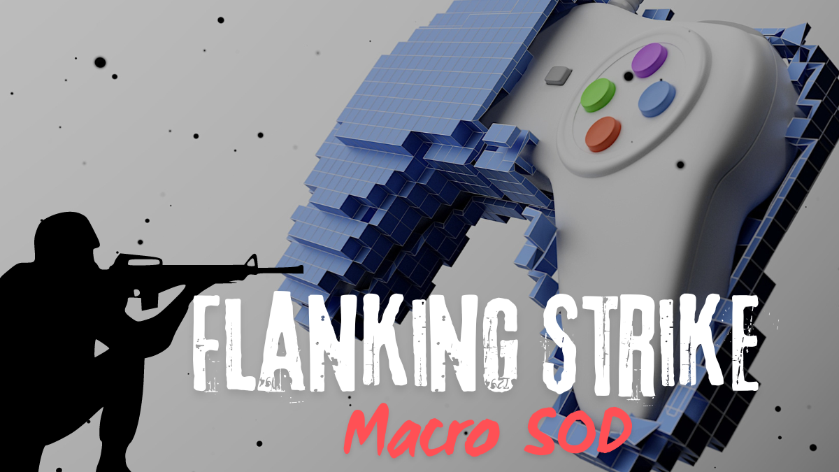 Flanking Strike Macro SOD