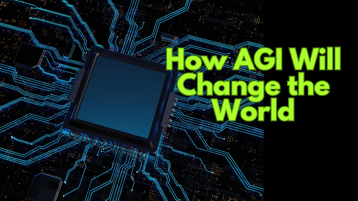 How AGI Will Change the World